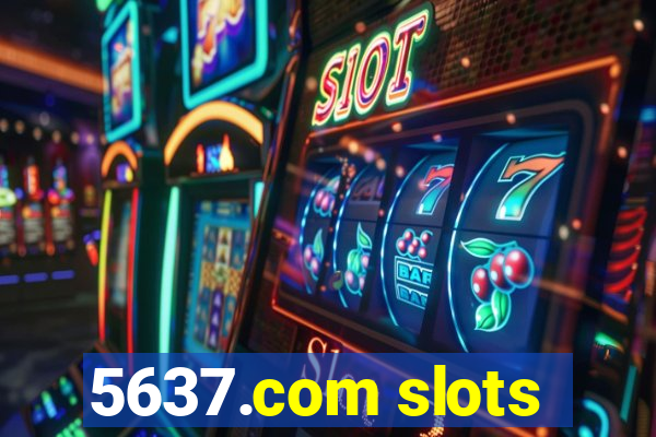 5637.com slots